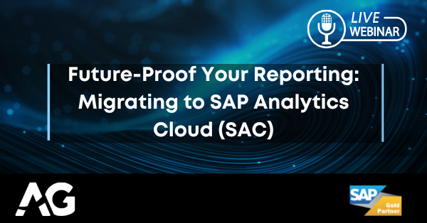 Future-Proof Your Reporting Migrating to SAP Analytics Cloud (SAC)