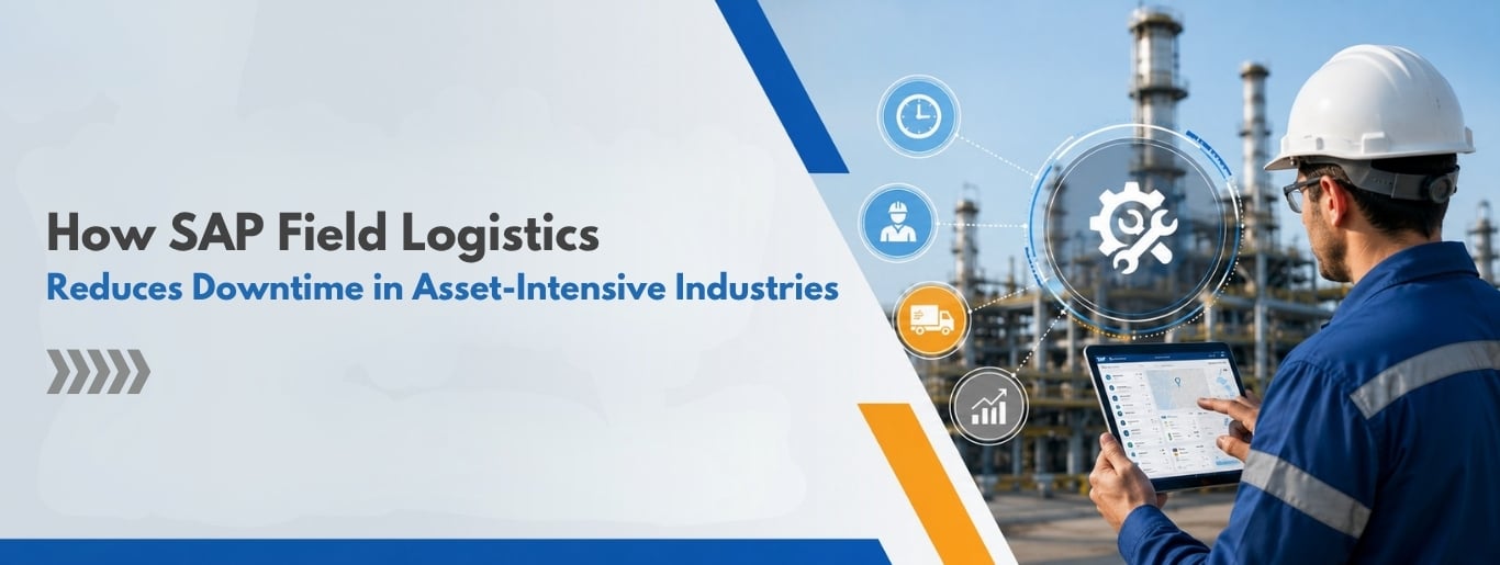 How SAP Field Logistics Reduces Unplanned Downtime in Asset-Intensive Industries