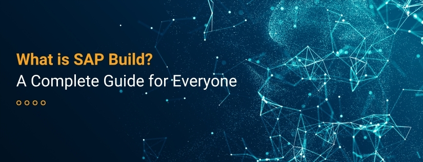 what-is-sap-build-complete-guide-for-everyone